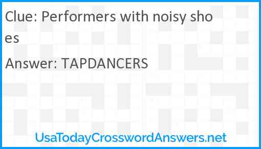 Performers with noisy shoes Answer