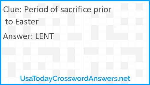 Period of sacrifice prior to Easter Answer