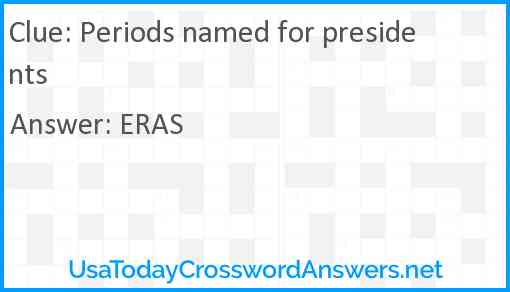 Periods named for presidents Answer