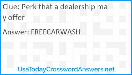 Perk that a dealership may offer Answer
