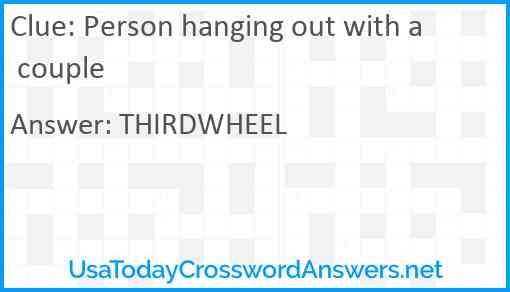 Person hanging out with a couple Answer