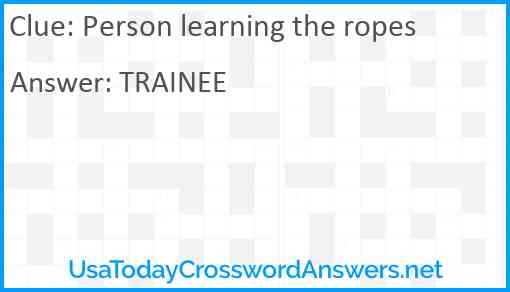 Person learning the ropes Answer