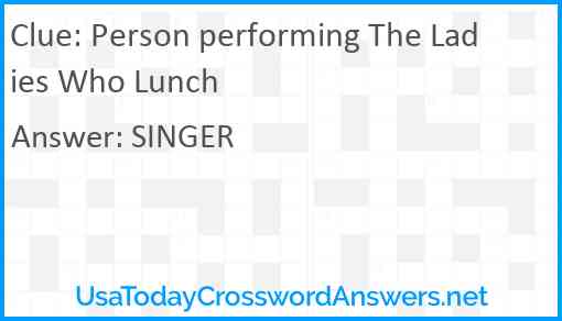 Person performing The Ladies Who Lunch Answer