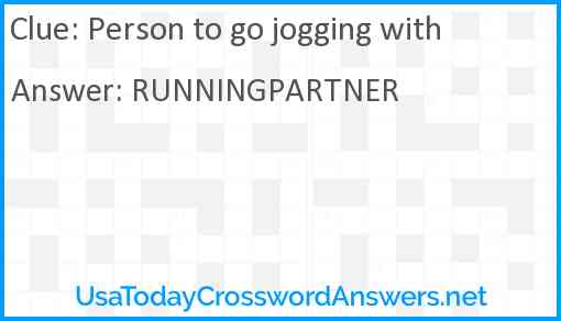 Person to go jogging with Answer