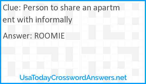 Person to share an apartment with informally Answer