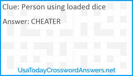 Person using loaded dice Answer