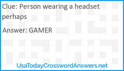 Person wearing a headset perhaps Answer