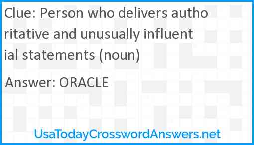 Person who delivers authoritative and unusually influential statements (noun) Answer