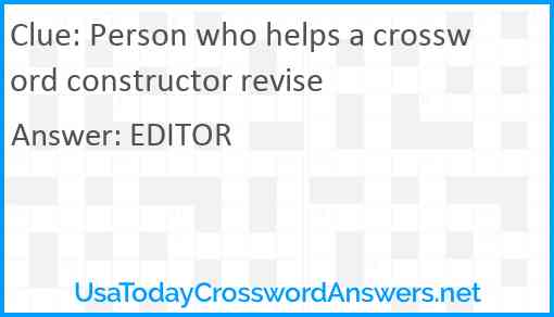 Person who helps a crossword constructor revise Answer
