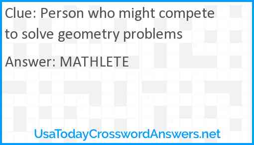 Person who might compete to solve geometry problems Answer