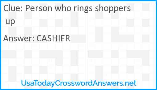 Person who rings shoppers up Answer