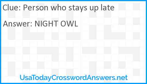 Person who stays up late Answer