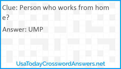 Person who works from home? Answer