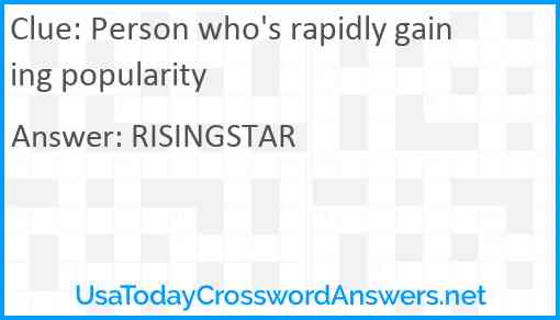 Person who's rapidly gaining popularity Answer