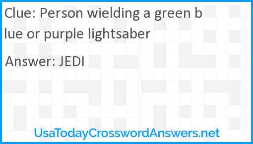 Person wielding a green blue or purple lightsaber Answer