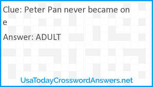Peter Pan never became one Answer