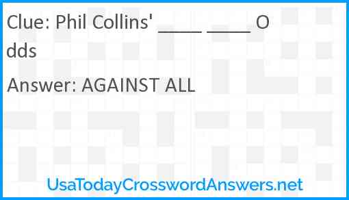 Phil Collins' ____ ____ Odds Answer