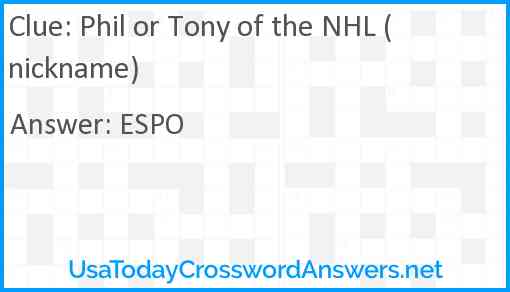 Phil or Tony of the NHL (nickname) Answer