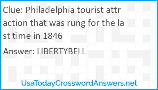 Philadelphia tourist attraction that was rung for the last time in 1846 Answer