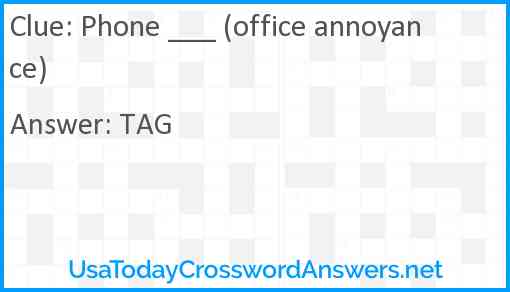 Phone ___ (office annoyance) Answer