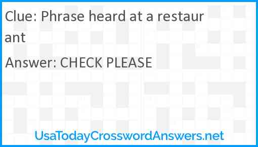 Phrase heard at a restaurant Answer