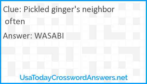 Pickled ginger's neighbor often Answer