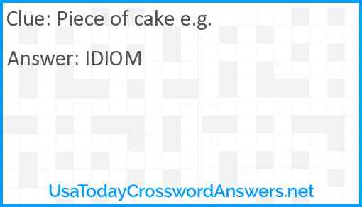 Piece of cake e.g. Answer