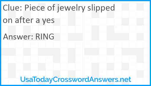 Piece of jewelry slipped on after a yes Answer