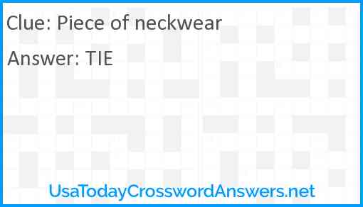 Piece of neckwear Answer