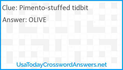 Pimento-stuffed tidbit Answer