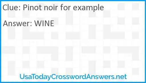 Pinot noir for example Answer
