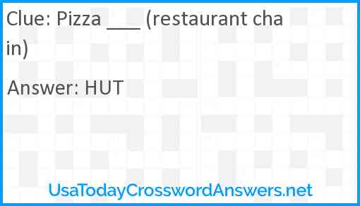 Pizza ___ (restaurant chain) Answer