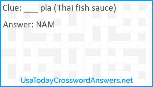 ___ pla (Thai fish sauce) Answer