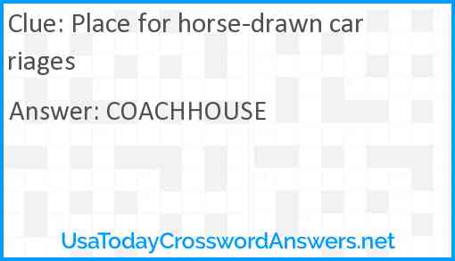 Place for horse-drawn carriages Answer