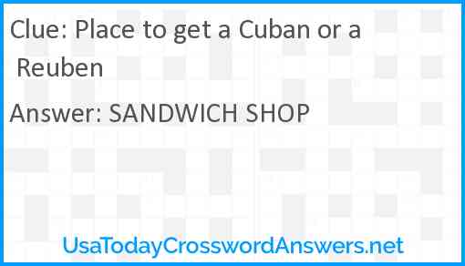 Place to get a Cuban or a Reuben Answer