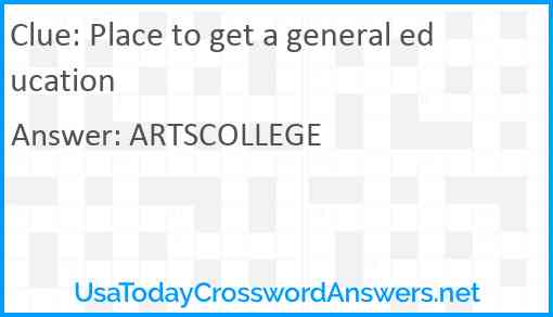 Place to get a general education Answer