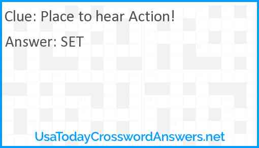 Place to hear Action! Answer