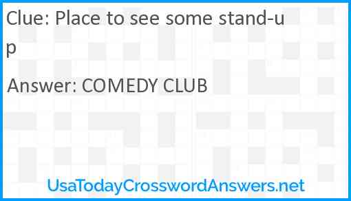 Place to see some stand-up Answer