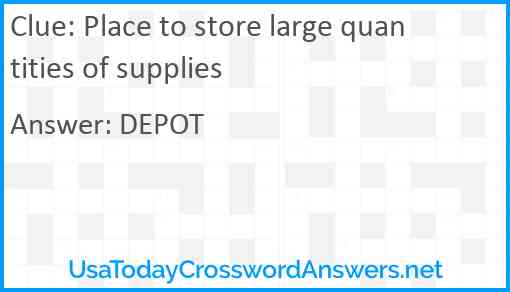 Place to store large quantities of supplies Answer