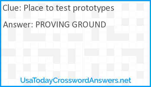 Place to test prototypes Answer