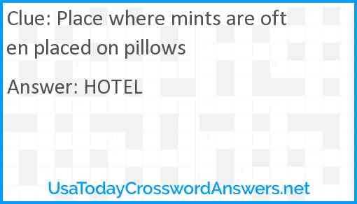 Place where mints are often placed on pillows Answer