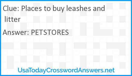 Places to buy leashes and litter Answer
