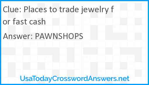 Places to trade jewelry for fast cash Answer