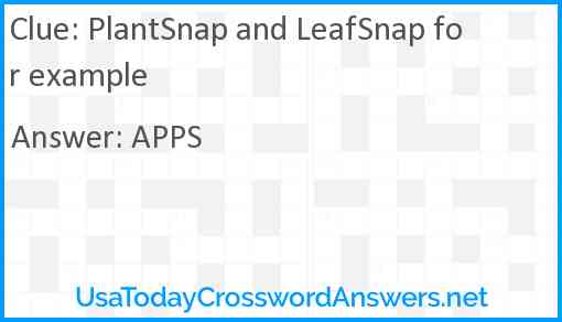 PlantSnap and LeafSnap for example Answer