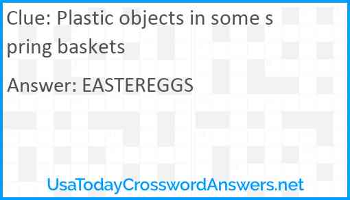 Plastic objects in some spring baskets Answer