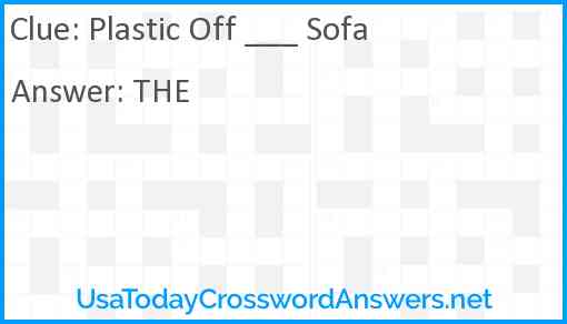 Plastic Off ___ Sofa Answer