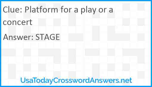 Platform for a play or a concert Answer