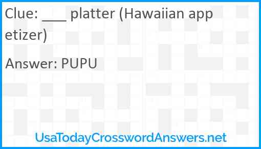 ___ platter (Hawaiian appetizer) Answer