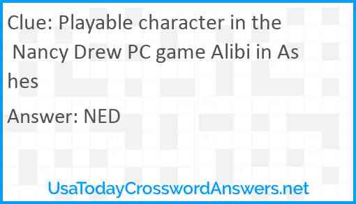 Playable character in the Nancy Drew PC game Alibi in Ashes Answer