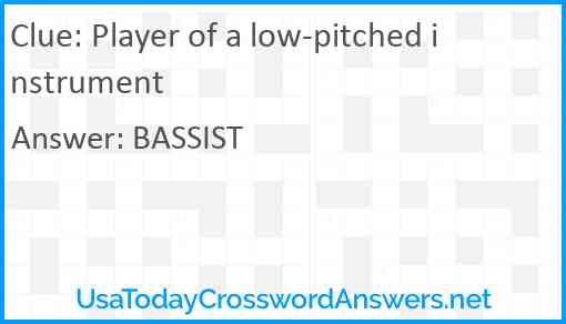 Player of a low-pitched instrument Answer